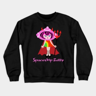 Spaceship Betty is a Devil Crewneck Sweatshirt